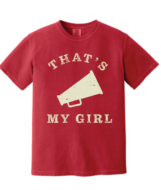 Comfort Colors “That’s My Girl” CHS Cheer Parent Shirt